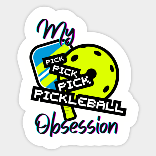 MY PICKLE BALL OBSESSION Sticker